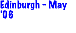 Edinburgh - May '06